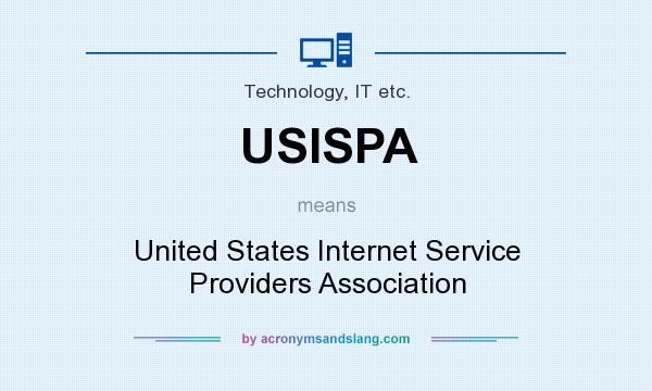 What does USISPA mean? It stands for United States Internet Service Providers Association