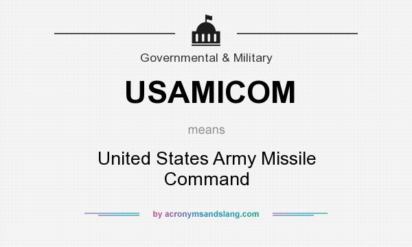What does USAMICOM mean? It stands for United States Army Missile Command