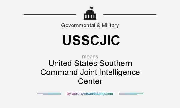 What does USSCJIC mean? It stands for United States Southern Command Joint Intelligence Center