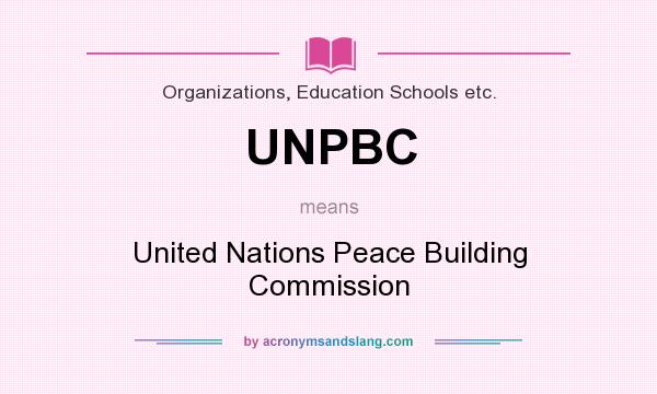 What does UNPBC mean? It stands for United Nations Peace Building Commission