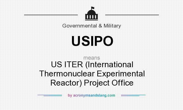 What does USIPO mean? It stands for US ITER (International Thermonuclear Experimental Reactor) Project Office