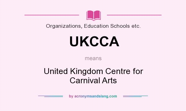 What does UKCCA mean? It stands for United Kingdom Centre for Carnival Arts