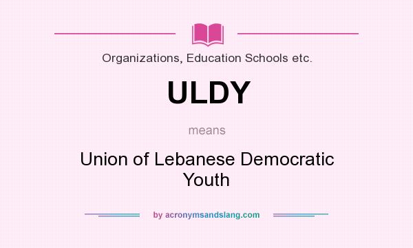 What does ULDY mean? It stands for Union of Lebanese Democratic Youth