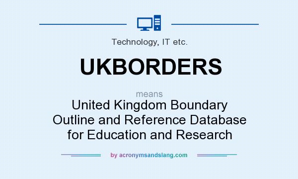 What does UKBORDERS mean? It stands for United Kingdom Boundary Outline and Reference Database for Education and Research