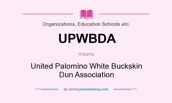 What does UPWBDA mean? It stands for United Palomino White Buckskin Dun Association
