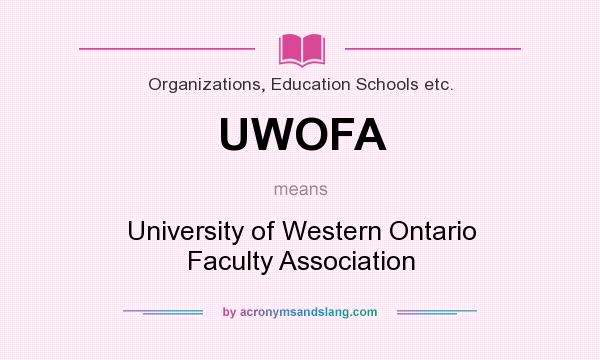 What does UWOFA mean? It stands for University of Western Ontario Faculty Association