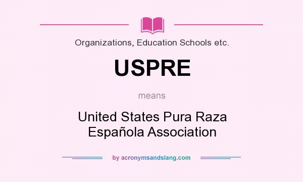 What does USPRE mean? It stands for United States Pura Raza Española Association