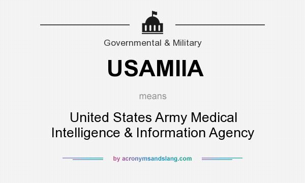 What does USAMIIA mean? It stands for United States Army Medical Intelligence & Information Agency