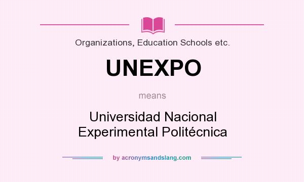 What does UNEXPO mean? It stands for Universidad Nacional Experimental Politécnica