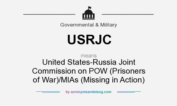 What does USRJC mean? It stands for United States-Russia Joint Commission on POW (Prisoners of War)/MIAs (Missing in Action)