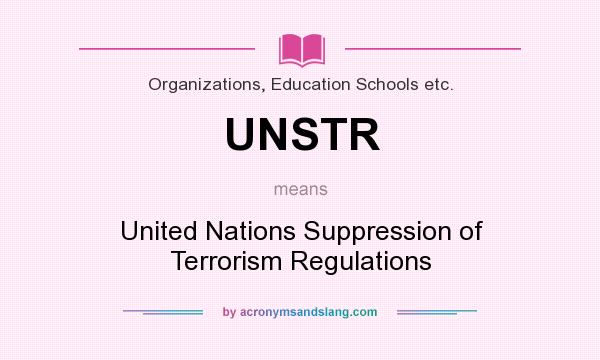 What does UNSTR mean? It stands for United Nations Suppression of Terrorism Regulations