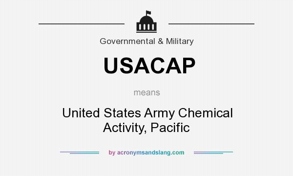 What does USACAP mean? It stands for United States Army Chemical Activity, Pacific