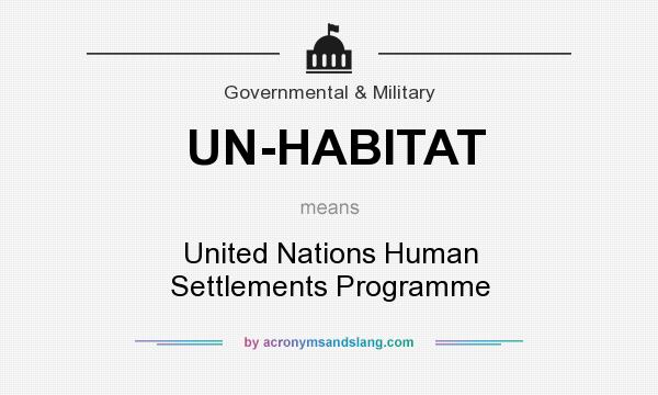 What does UN-HABITAT mean? It stands for United Nations Human Settlements Programme