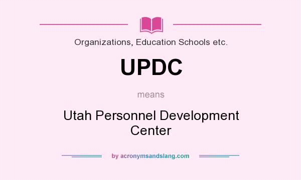 What does UPDC mean? It stands for Utah Personnel Development Center