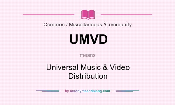 What does UMVD mean? It stands for Universal Music & Video Distribution