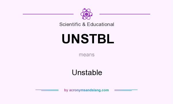 What does UNSTBL mean? It stands for Unstable