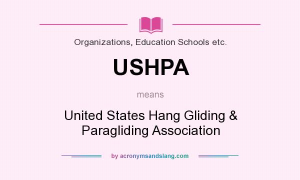 What does USHPA mean? It stands for United States Hang Gliding & Paragliding Association
