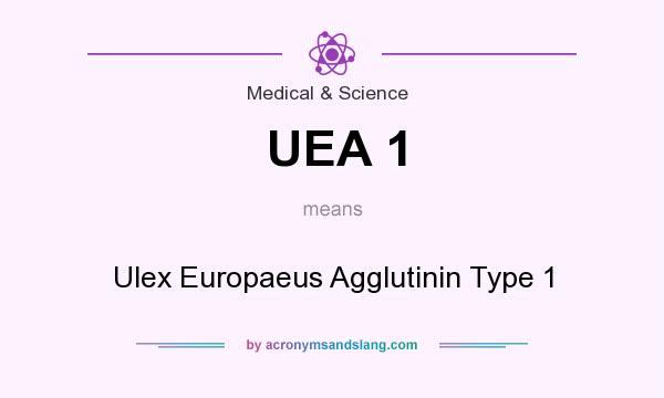 What does UEA 1 mean? It stands for Ulex Europaeus Agglutinin Type 1