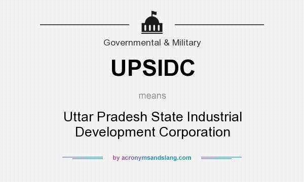 What does UPSIDC mean? It stands for Uttar Pradesh State Industrial Development Corporation