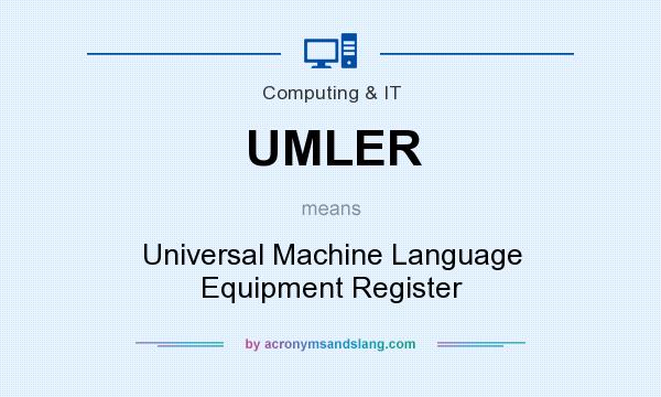 What does UMLER mean? It stands for Universal Machine Language Equipment Register