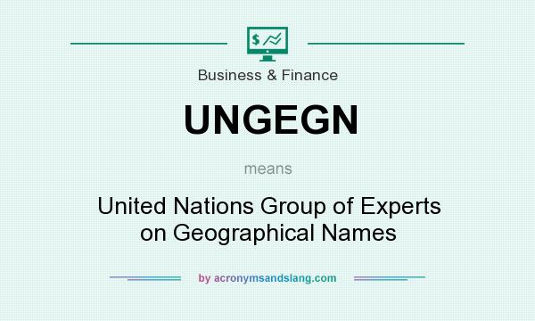 What does UNGEGN mean? It stands for United Nations Group of Experts on Geographical Names