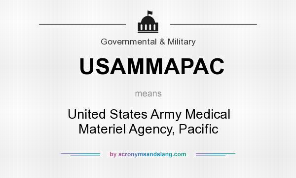 What does USAMMAPAC mean? It stands for United States Army Medical Materiel Agency, Pacific