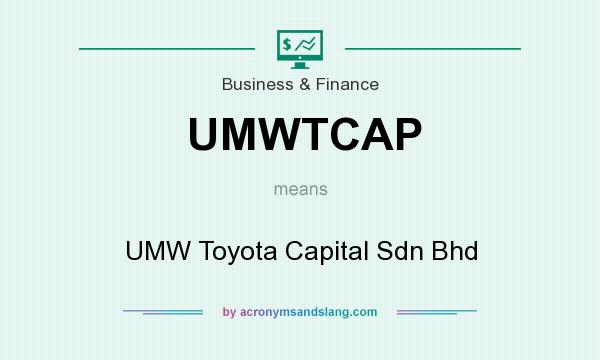 What does UMWTCAP mean? It stands for UMW Toyota Capital Sdn Bhd