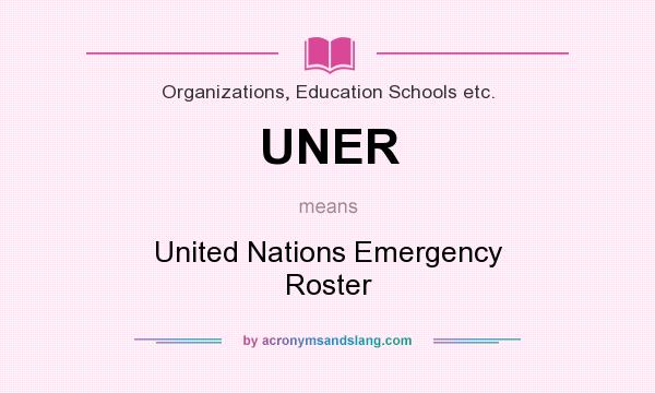 What does UNER mean? It stands for United Nations Emergency Roster