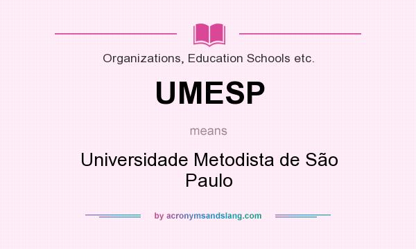 What does UMESP mean? It stands for Universidade Metodista de São Paulo