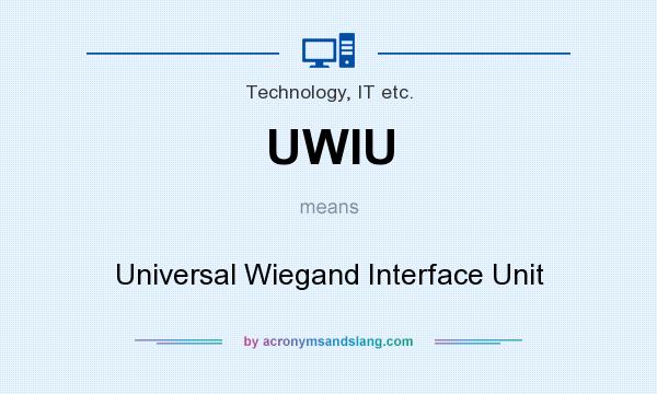 What does UWIU mean? It stands for Universal Wiegand Interface Unit