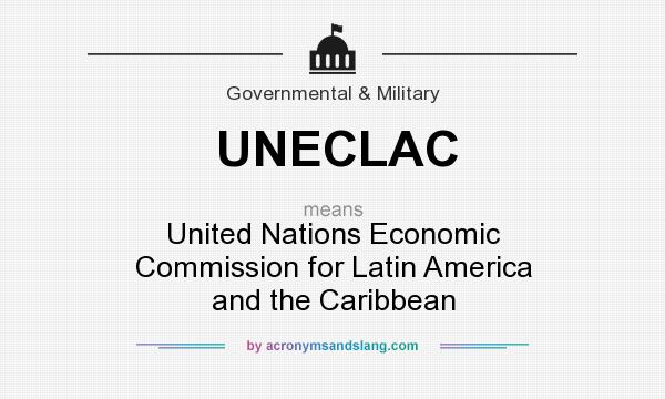 What does UNECLAC mean? It stands for United Nations Economic Commission for Latin America and the Caribbean