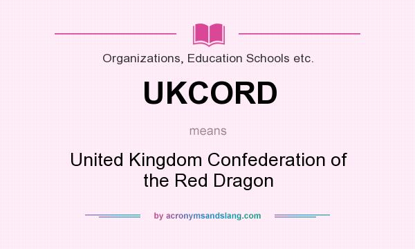 What does UKCORD mean? It stands for United Kingdom Confederation of the Red Dragon