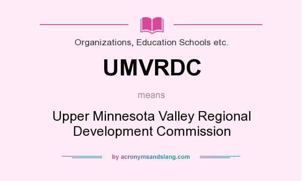 What does UMVRDC mean? It stands for Upper Minnesota Valley Regional Development Commission