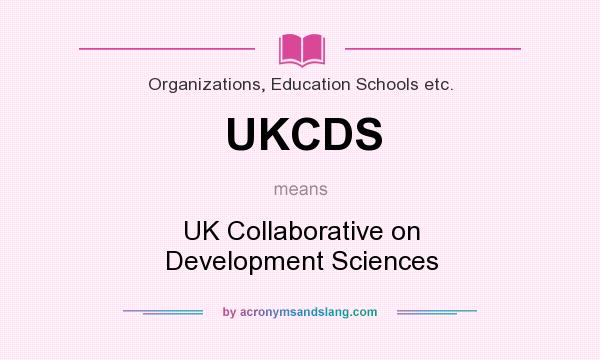 What does UKCDS mean? It stands for UK Collaborative on Development Sciences