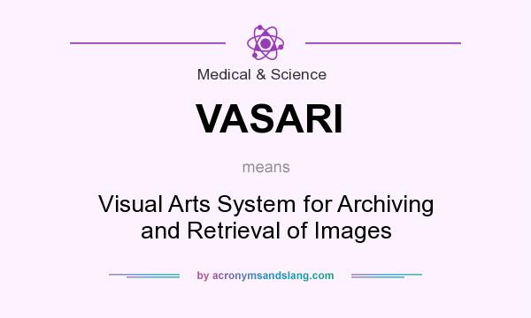 What does VASARI mean? It stands for Visual Arts System for Archiving and Retrieval of Images