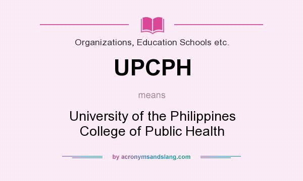 What does UPCPH mean? It stands for University of the Philippines College of Public Health