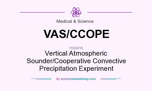 What does VAS/CCOPE mean? It stands for Vertical Atmospheric Sounder/Cooperative Convective Precipitation Experiment