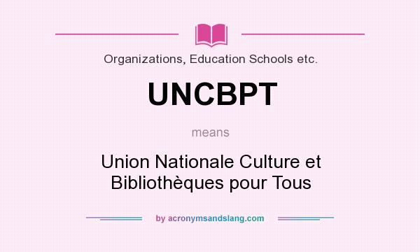 What does UNCBPT mean? It stands for Union Nationale Culture et Bibliothèques pour Tous