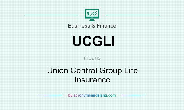What does UCGLI mean? It stands for Union Central Group Life Insurance