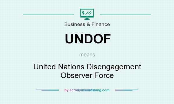 What does UNDOF mean? It stands for United Nations Disengagement Observer Force