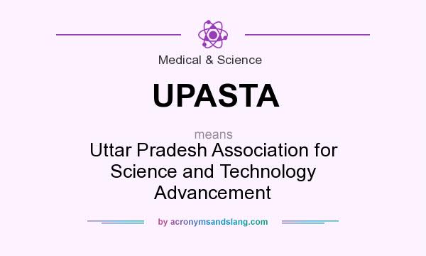 What does UPASTA mean? It stands for Uttar Pradesh Association for Science and Technology Advancement