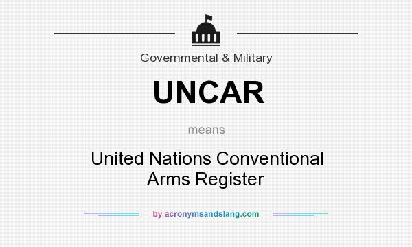What does UNCAR mean? It stands for United Nations Conventional Arms Register