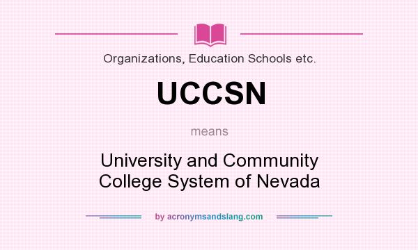 What does UCCSN mean? It stands for University and Community College System of Nevada