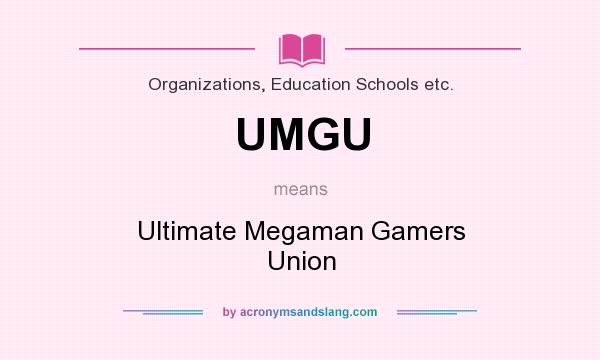 What does UMGU mean? It stands for Ultimate Megaman Gamers Union
