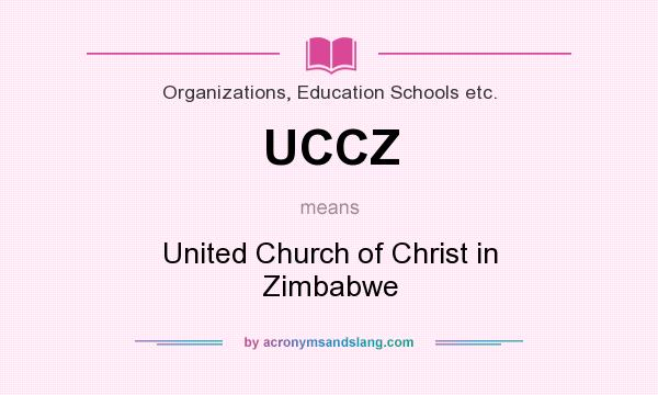 What does UCCZ mean? It stands for United Church of Christ in Zimbabwe