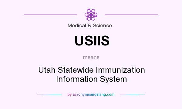 What does USIIS mean? It stands for Utah Statewide Immunization Information System