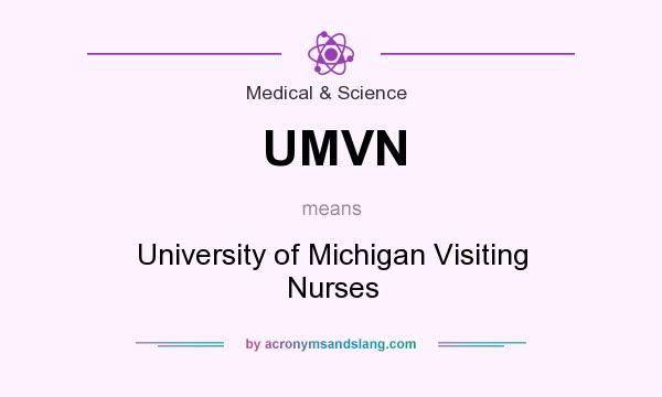 What does UMVN mean? It stands for University of Michigan Visiting Nurses