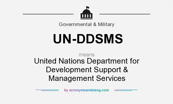 What does UN-DDSMS mean? It stands for United Nations Department for Development Support & Management Services