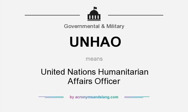 What does UNHAO mean? It stands for United Nations Humanitarian Affairs Officer