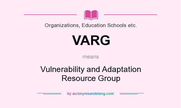 What does VARG mean? It stands for Vulnerability and Adaptation Resource Group